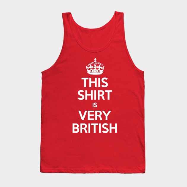 This Shirt is Very British Tank Top by MazzEffect7
